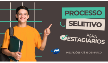 FAI abre inscrições para processo seletivo de estagiários com bolsas de estudo