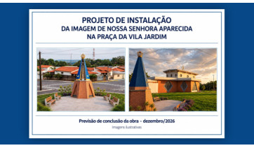 Divulgado projeto final para instalação da imagem de Nossa Senhora Aparecida na Vila Jardim