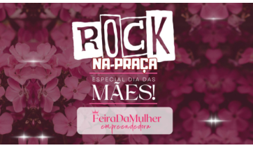 Adamantina tem Feira da Mulher Empreendedora e Rock na Praça nesta sexta (8)