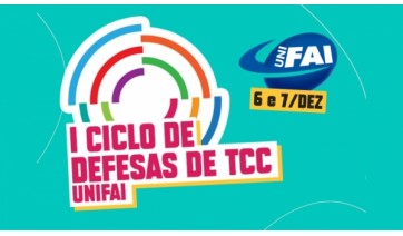 UniFAI promove I Ciclo de Defesas de TCC nesta terça e quarta