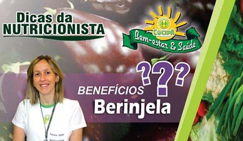 Nutricionista PatrÃcia Delai destaca benefÃcios da berinjela para alimentação e saúde (Reprodução/Cocipa).