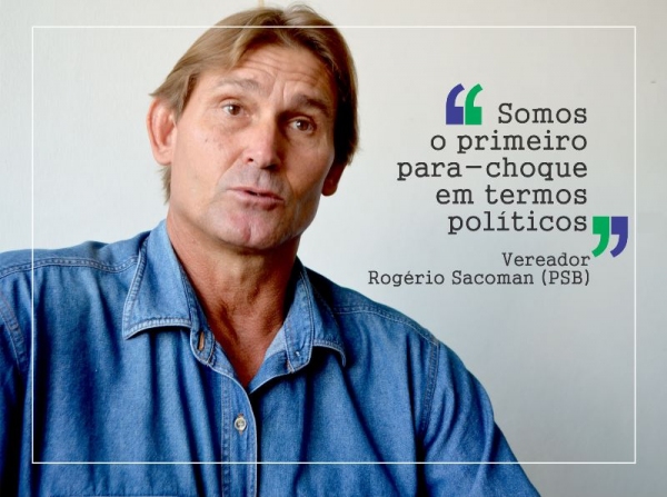 Rogério Sacoman: “Somos o primeiro para-choque em termos políticos”