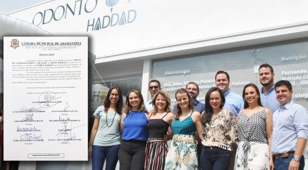 Empreendimento Odonto Policlínica, e a atuação do Grupo Haddad, são destacados em Moção da Câmara Municipal de Adamantina (Da Assessoria).