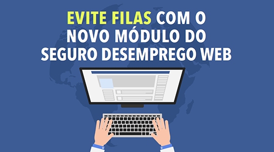 Trabalhador já pode fazer a solicitação do seguro-desemprego 100% pela internet