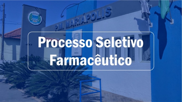 Prefeitura de Mariápolis abre processo seletivo para contratação de farmacêutico