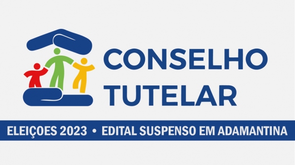 Processo de escolha dos membros do Conselho Tutelar de Adamantina é suspenso