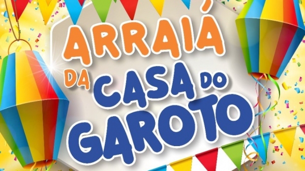 Arraiá da Casa do Garoto acontece neste sábado (16), a partir das 17h